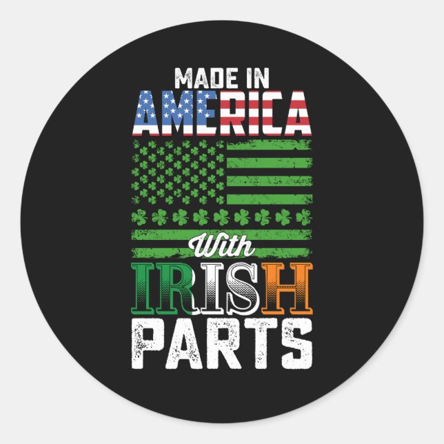 Made in America with Irish Parts St Patrick's Day Classic Round Sticker (Front)