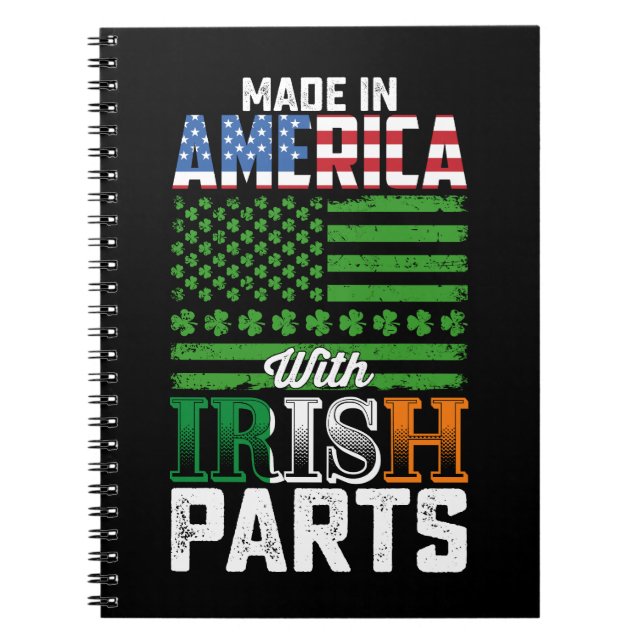 Made in America with Irish Parts St Patrick's Day Notebook (Front)