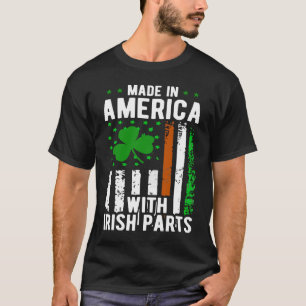 Made in America with Irish Parts St Pat's St Patri T-Shirt