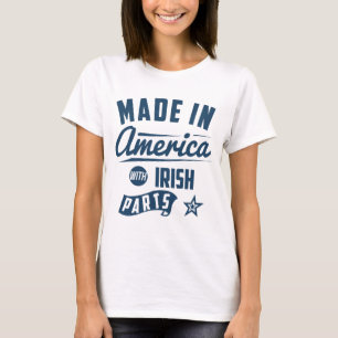 Made In America With Irish Parts T-Shirt