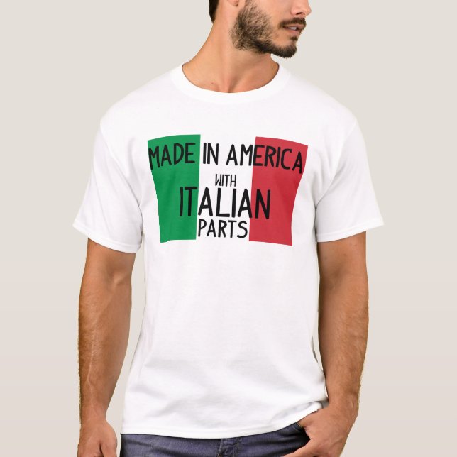Made in America with Italian Parts T-Shirt (Front)