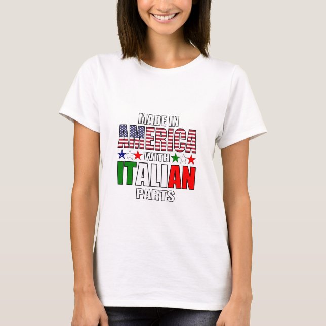 Made in America with Italian Parts T-Shirt (Front)