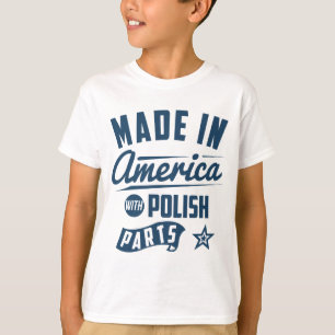 Made In America With Polish Parts T-Shirt