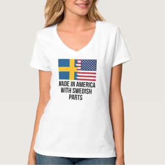 Made In America With Swedish Parts T-Shirt