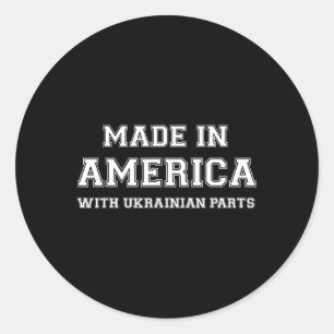 Made In America With Ukrainian Parts Ukraine Usa Classic Round Sticker