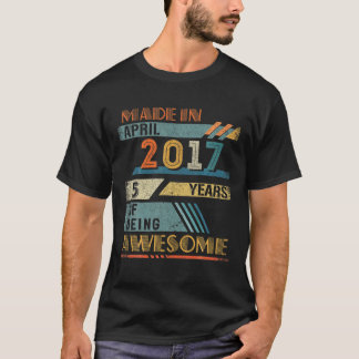 Made In April 2017 5 Years Old 5Th Birthday T-Shirt