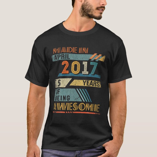 Made In April 2017 5 Years Old 5Th Birthday T-Shirt (Front)