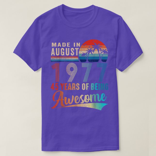 Made In August 1977 45 Years Of Being Awesome Vint T-Shirt (Design Front)
