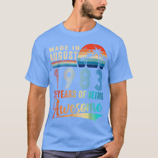 Made In August 1983 39 Years Of Being Awesome Vint T-Shirt