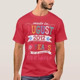 Made In August 2012 10 Year Of Being Awesome 10th  T-Shirt