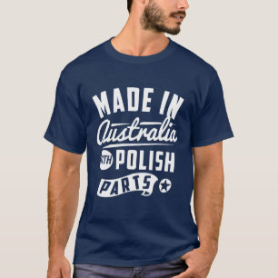 Made In Australia With Polish Parts T-Shirt
