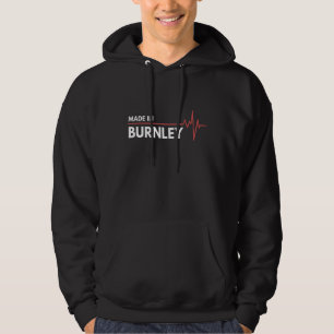 Made In Burnley Uk United Kingdom Place Of Birth Hoodie