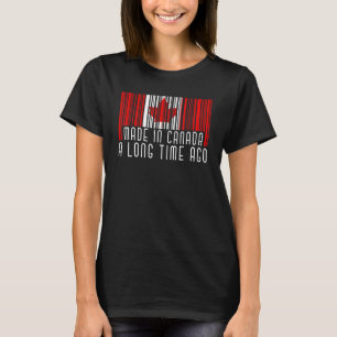 Made In Canada A Long Time Ago Canadian Maple Leaf T-Shirt