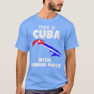 Made in Cuba with Genuine Parts Cuban Pride T-Shirt