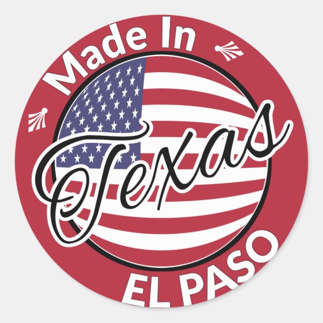 Made in El Paso Texas United States Flag Classic Round Sticker (Front)