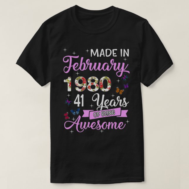 Made In February 1980 My Birthday 41 Years Of Bein T-Shirt (Design Front)