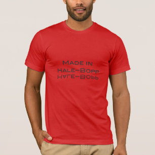 Made in Hale–Bopp - Made in USA T-Shirt