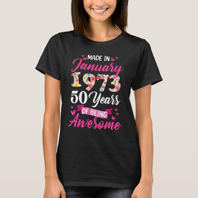 Made in January 1973 50 Years Of Being Awesome Flo T-Shirt (Front)