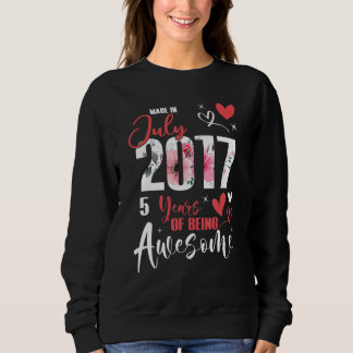 Made In July 2017 5 Years Being Awesome 5th Birthd Sweatshirt