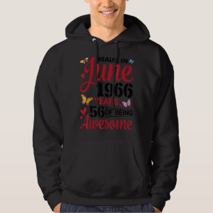 Made In June 1966 Happy Birthday 56 Years Of Being Hoodie