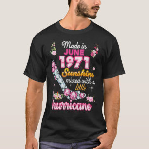 Made In June 1971 Sunshine Mixed With A Little Hur T-Shirt