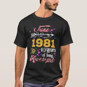 Made In June 1981 40 Years Of Being Awesome 40Th B T-Shirt
