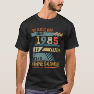 Made In June 1985 37 Years Old 37Th Birthday T-Shirt