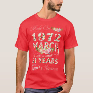 Made In March 1972 Floral 51 Year Of Being Awesome T-Shirt
