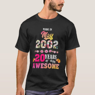 Made In May 2002 My Birthday 20 Years Of Being Awe T-Shirt