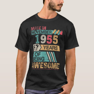 Made In November 1955 Happy Birthday 67 Years Bein T-Shirt
