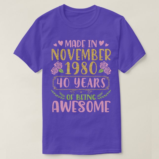 Made In November 1980 Happy Birthday 40 Years Of B T-Shirt (Design Front)