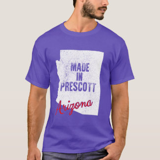 Made In Prescott Arizona T-Shirt