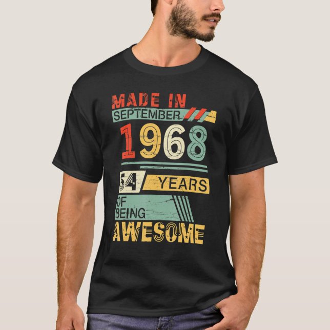 Made In Sept 1968 Happy Birthday 54 Years Of Being T-Shirt (Front)