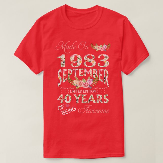 Made In September 1983 Floral 40 Years Old Of Bein T-Shirt (Design Front)