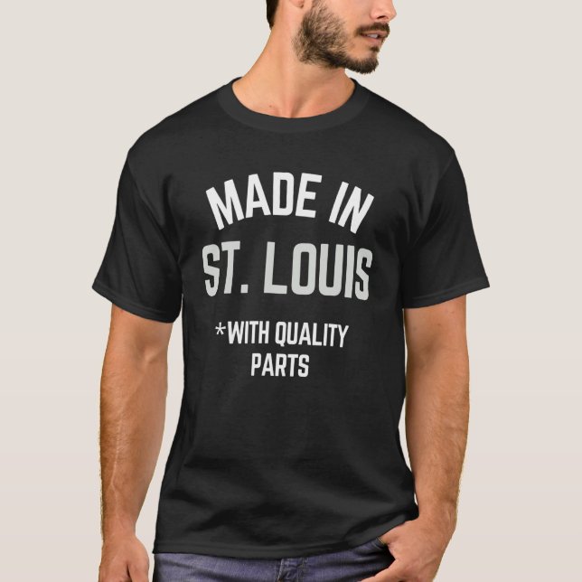 Made In St Louis  Slogan Born In St Louis T-Shirt (Front)