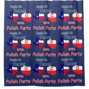 Made In Texas With Polish Parts Shower Curtain