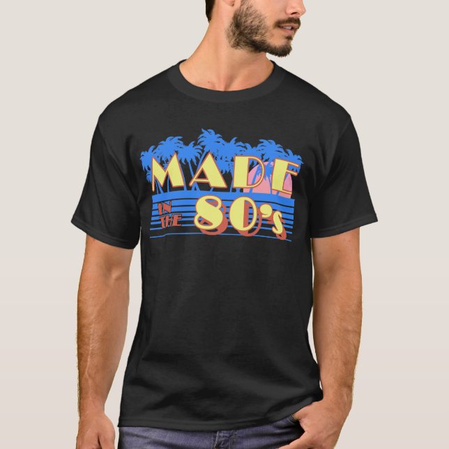 Made In The 80's T-Shirt (Front)