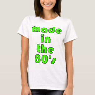 Made In The 80's T-Shirt