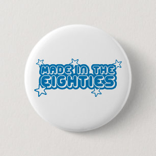 Made In The Eighties (80s) 6 Cm Round Badge