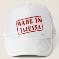 Made in Tijuana