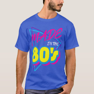 Made Inhe 80S 1980S Nineteen Eighties Music funny T-Shirt