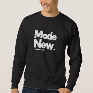 Made New 2 Corinthians 517 Design for Christian Ju Sweatshirt