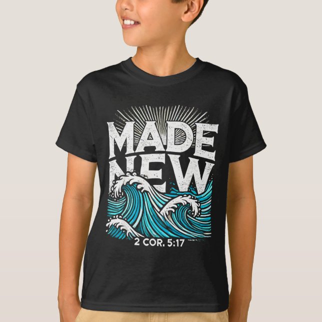 Made New Baptized Baptism  T-Shirt (Front)