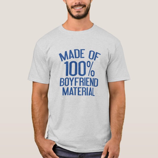 Made Of 100% Boyfriend Material T-Shirt (Front)