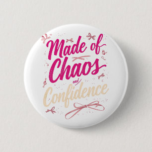 Made Of Chaos And Confidence Sassy Pink 6 Cm Round Badge