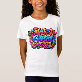 Made of Good Energy T-Shirt