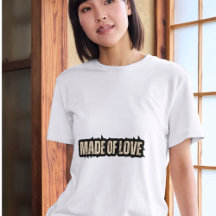 Made of Love T-Shirt