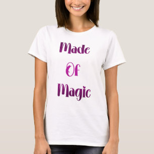 Made Of Magic Purple Feminine Typography Design ✨ T-Shirt