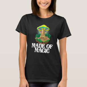 Made Of Mushroom Women Magic Psilocybin Mushroom T-Shirt