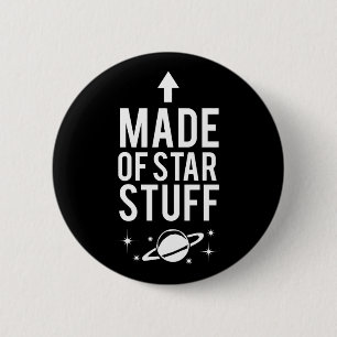 Made of Star Stuff 6 Cm Round Badge